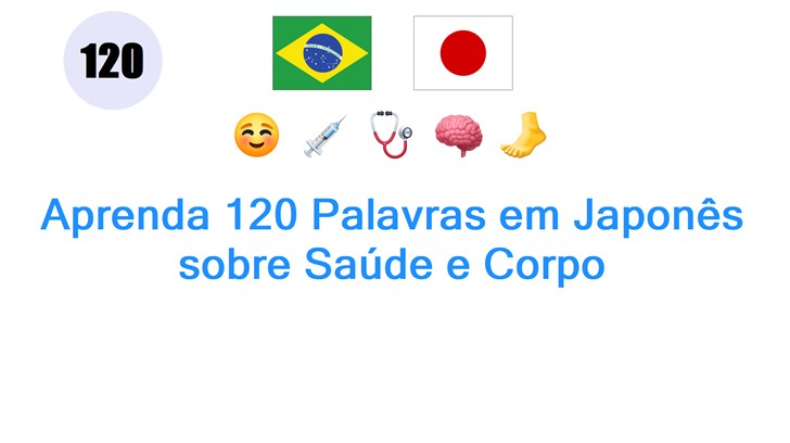 Aprenda 120 Palavras em Japonês sobre Saúde e Corpo